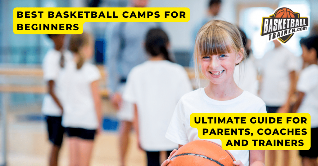 Best Basketball Camps for Beginners Complete Guide