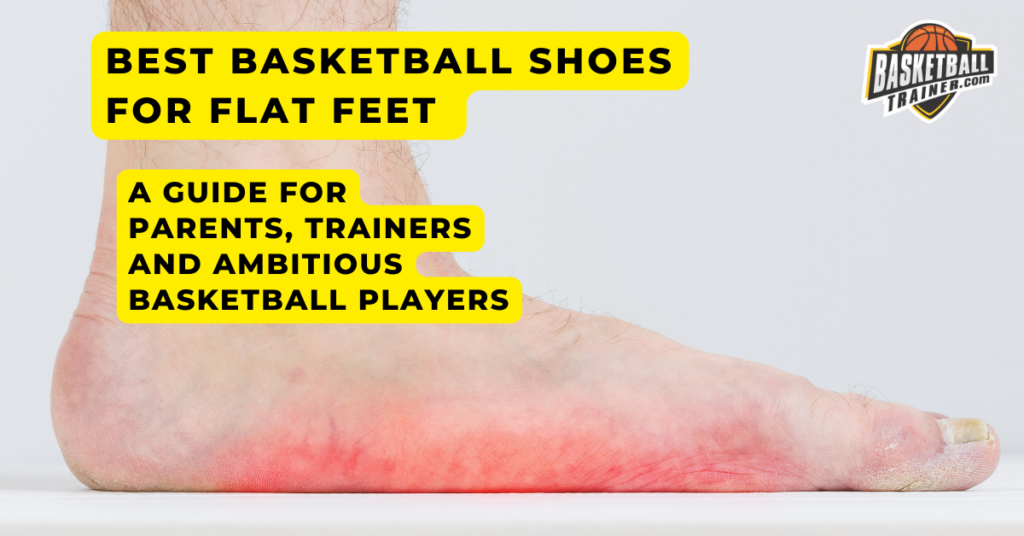 Best Basketball Shoes for Flat Feet 2023 Top Choices Basketball Trainer
