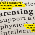 Best ways for Parents To Support Basketball TEams... Without coaching