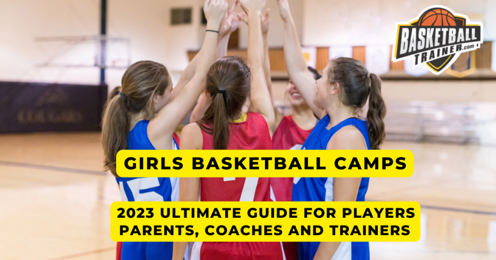 Ultimate Girls Basketball Camps Guide for 2023 Basketball Trainer