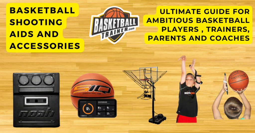 Basketball Shooting Aids and Accessories 2023 Guide