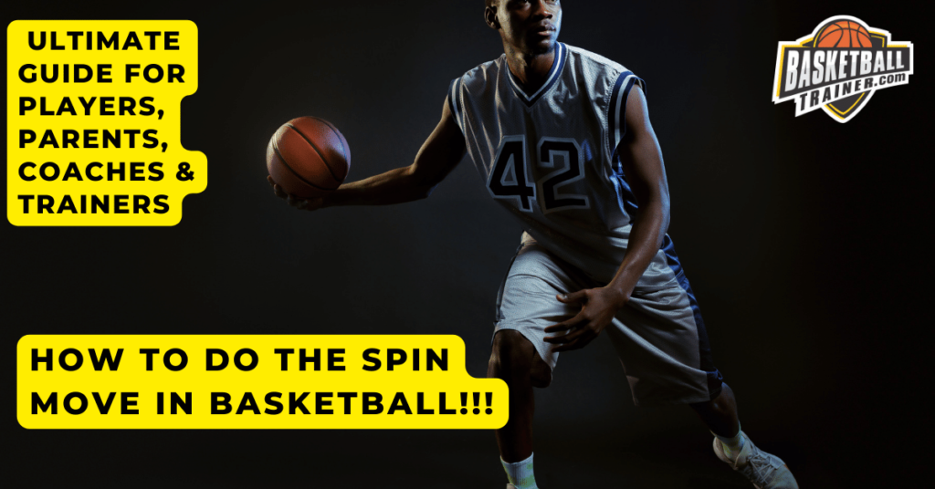 How to Do The Spin Move in Basketball with Mastery