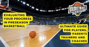 Evaluating Your Progress in Preseason Basketball