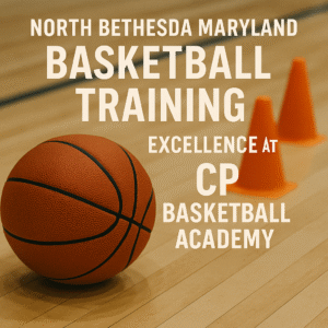 CP Basketball Academy North Bethesda Maryland