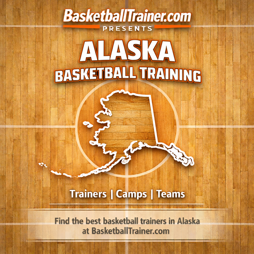 Alaska Basketball Training - Trainers,Teams, Camps