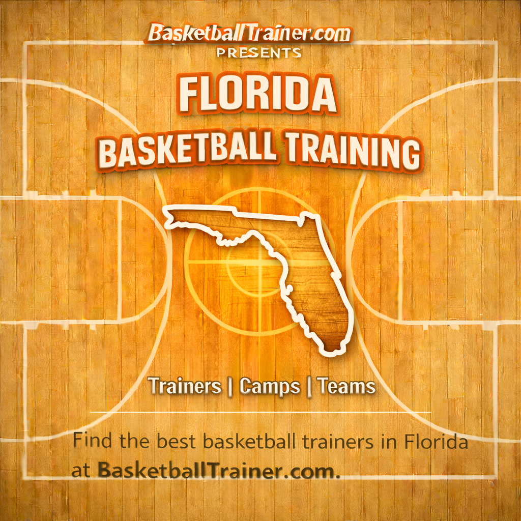 Florida Basketball Training - Trainers, Teams, & Camps