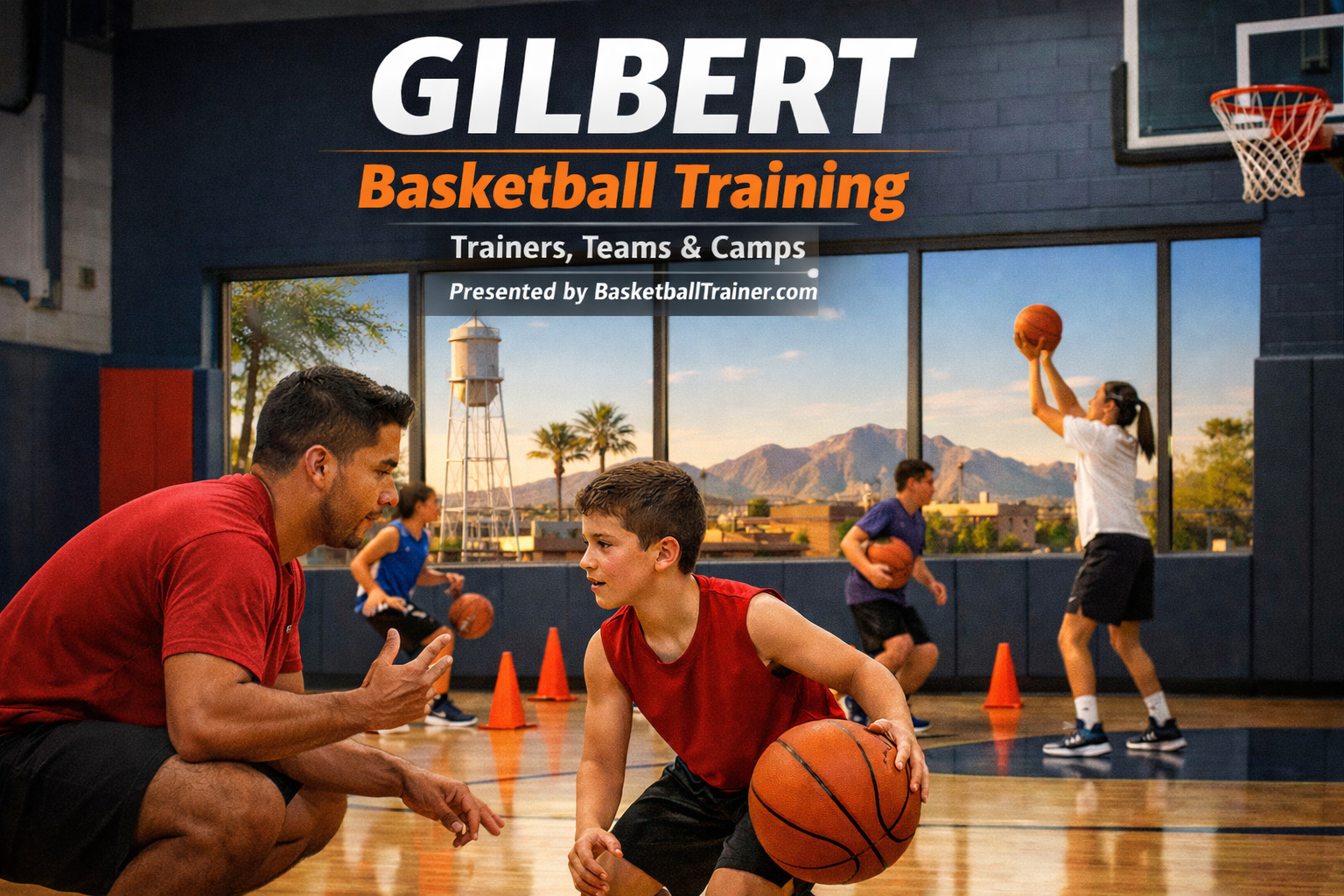 Gilbert Arizona Basketball Training- Traienrs, TEams, Camps Guide