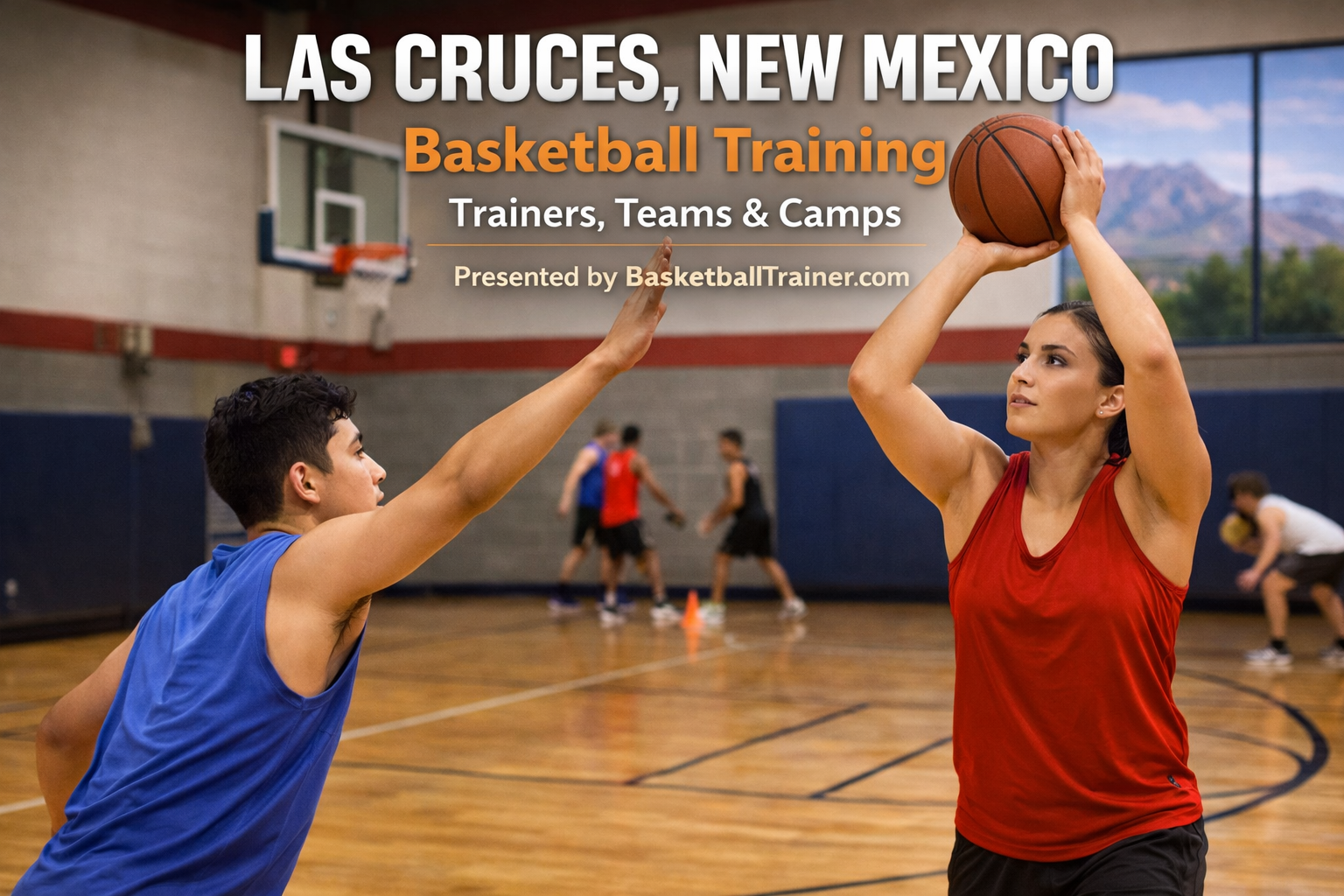 Las Cruces NM Basketball Training - Trainers, Camps & Teams