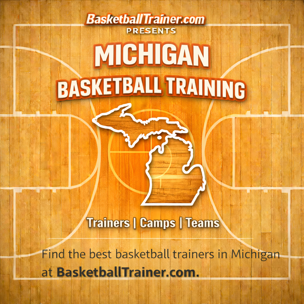 Michigan Basketball Training - Trainers, Teams, & Camps