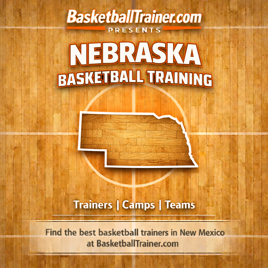 Nebraska Basketball Training - Trainers, Teams, & Camps