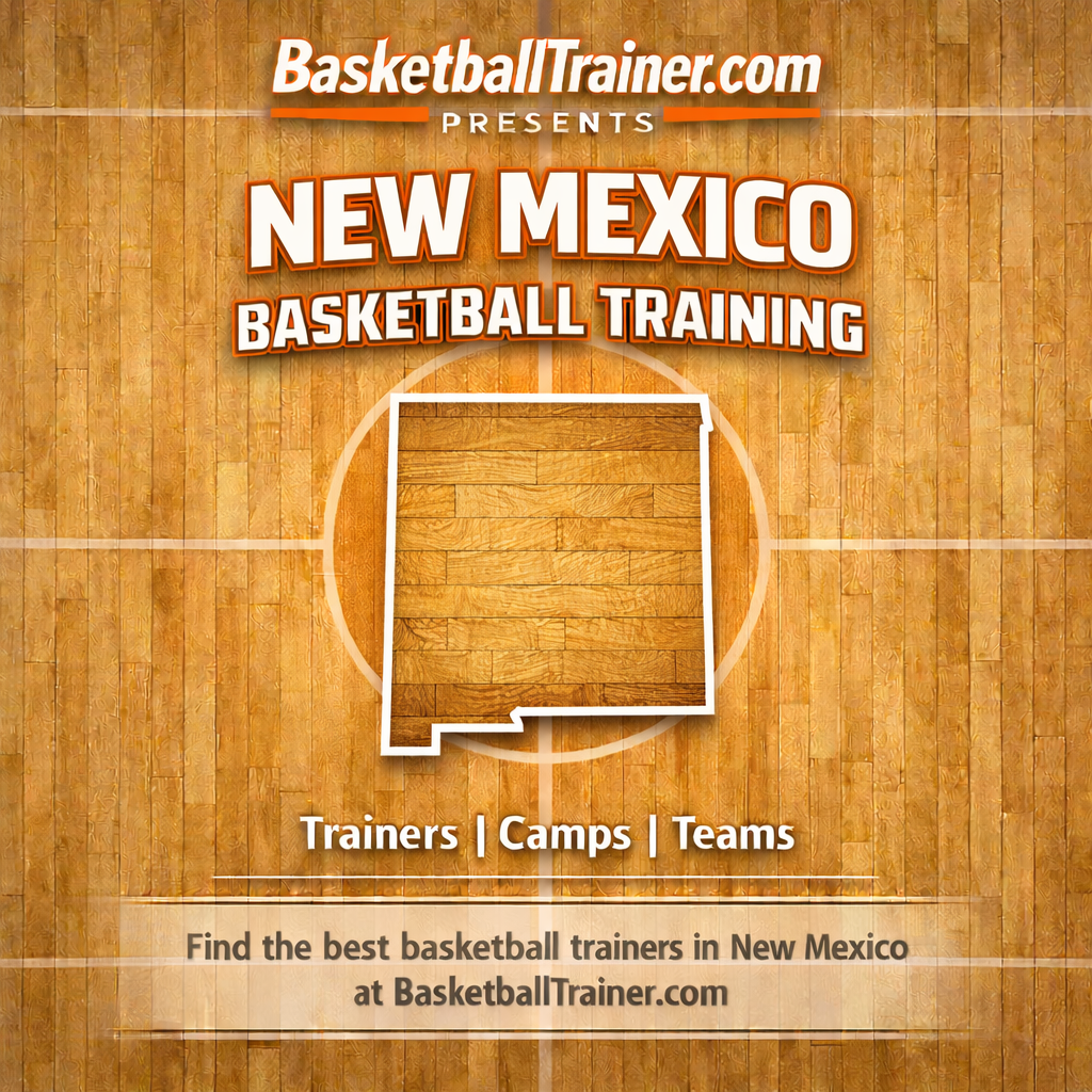 New Mexico Basketball Training - Trainers, Teams, & Camps