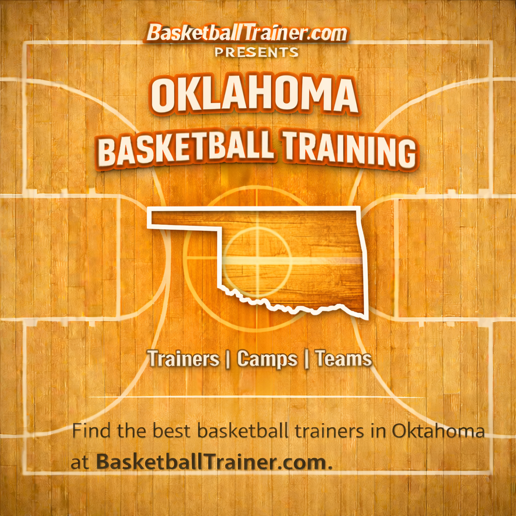 Oklahoma Basketball Training - Trainers, Teams, & Camps