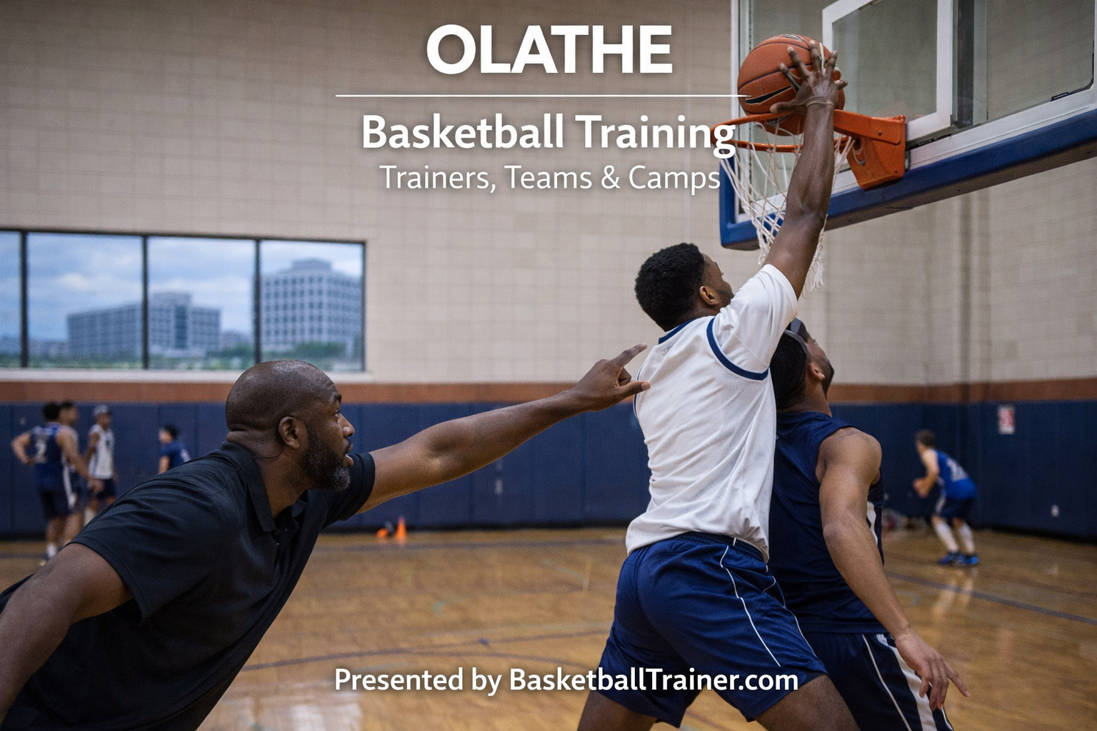 Olathe Basketball Training - Trainers, Camps & Teams