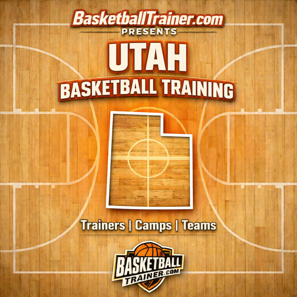 Utah Basketball Training - Trainers, Teams, & Camps